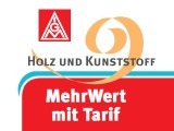 IG Metall: Holz und Kunststoff - MehrWert mit Tarif