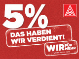 IG Metall Tarif 2016: 5% Das haben wir uns verdient!