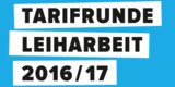 Tarifabschluss für die Leiharbeit 2016/2017